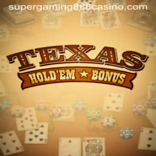 Texas Hold'em Bonus: A Comprehensive Guide on Rules and Gameplay at Supergaming888
